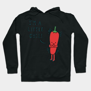 I'M A Little Chili Hoodie